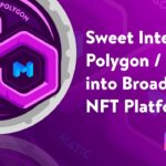 sweet-integrates-polygon-/-matic-into-its-broad-scale,-consumer-first-nft-platform