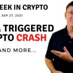 -china-triggered-crypto-crash-|-this-week-in-crypto-–-sep-27,-2021