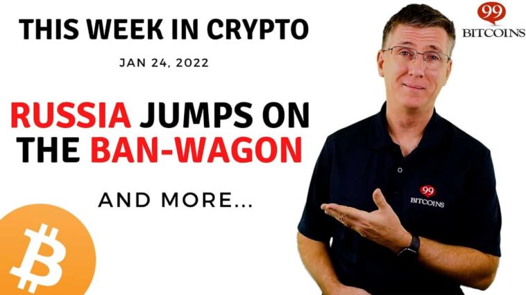 -russia-jumps-on-the-ban-wagon-|-this-week-in-crypto-–-jan-24,-2022