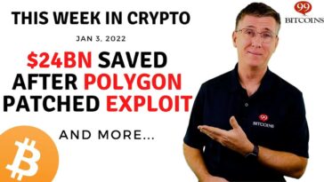 -$24bn-saved-after-polygon-patched-exploit-|-this-week-in-crypto-–-jan-3,-2022