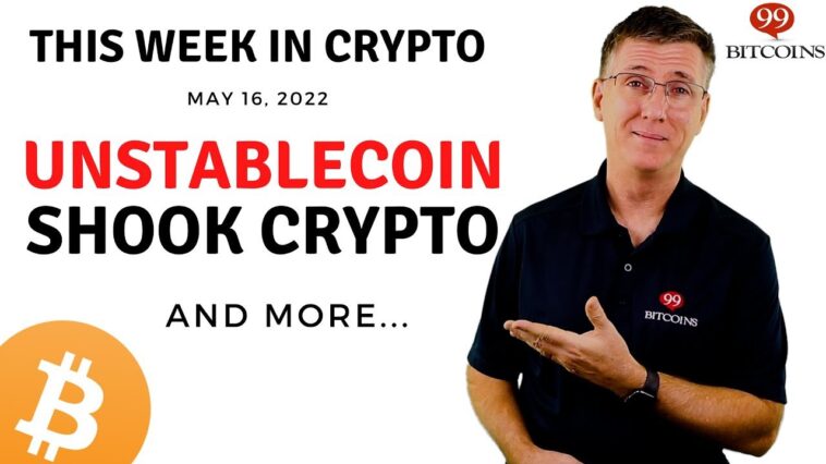 unstablecoin-shook-crypto-market-|-this-week-in-crypto-–-may-16,-2022