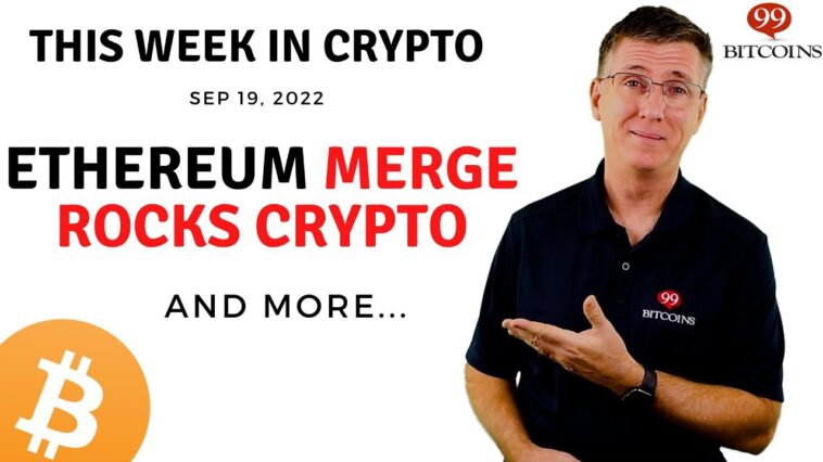 -ethereum-merge-rocks-crypto-|-this-week-in-crypto-–-sep-19,-2022