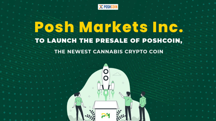 posh-markets-inc․-to-launch-the-presale-of-poshcoin,-the-newest-cannabis-crypto-coin
