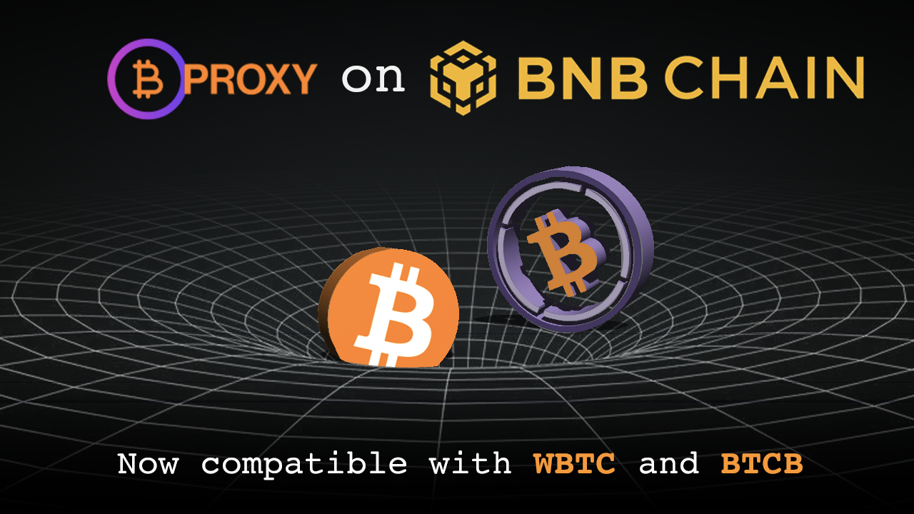 btc-proxy-is-live-on-bnb-chain-and-interoperable-with-wbtc-and-btcb