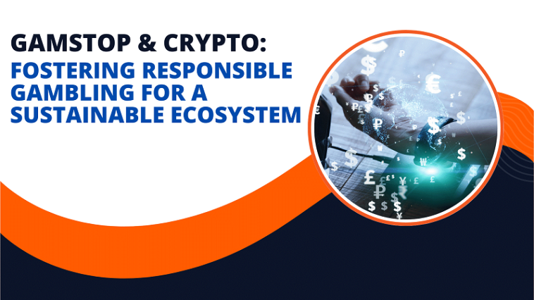 gamstop-&-crypto:-fostering-responsible-gambling-for-a-sustainable-ecosystem